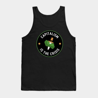 Capitalism Is The Crisis Tank Top